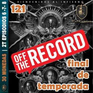 121-30 MONEDAS EPISODISO FINALES OFF THE RECORD