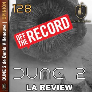 128 DUNE 2 REVIEW OFF THE RECORD