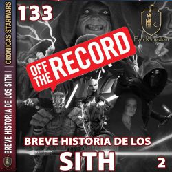 133 BREVE HISTOIRIA DE LOS SITH II OFF THE RECORD